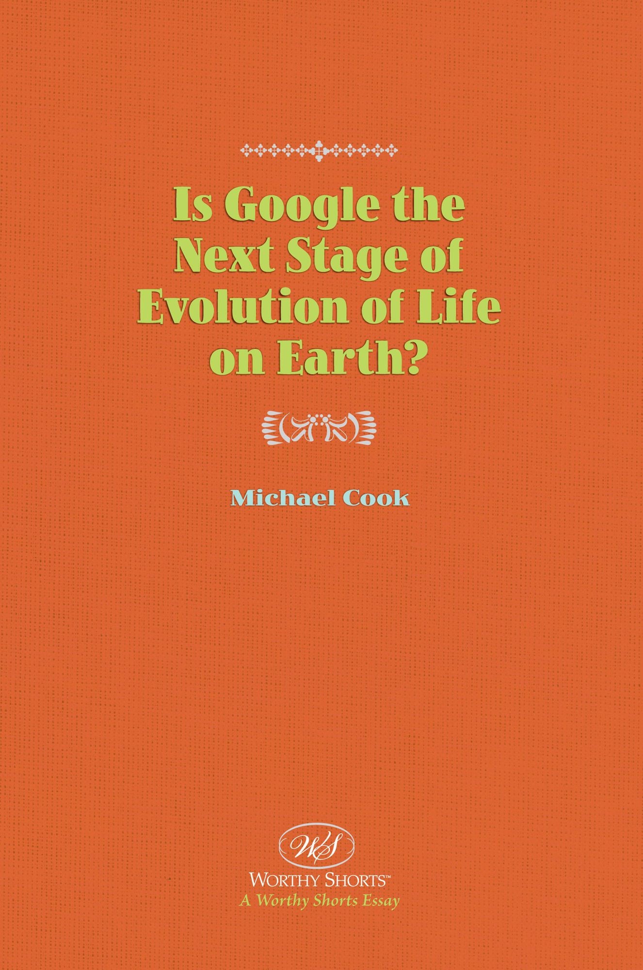 Is Google the Next Stage of Evolution of Life on Earth?