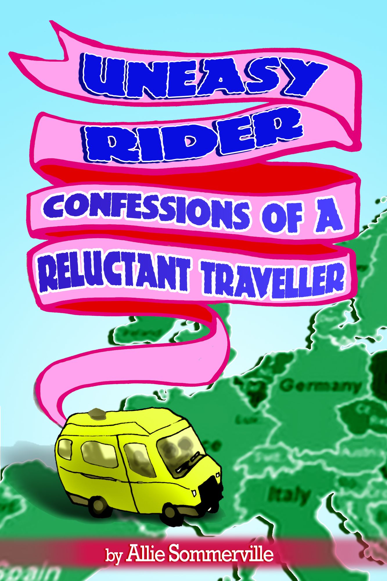 Uneasy Rider: Confessions of a Reluctant Traveller
