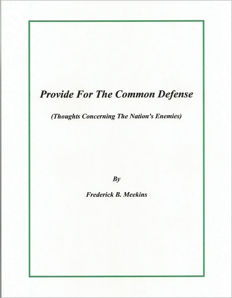 Provide For The Common Defense: Thoughts Concerning The Nation's Enemies
