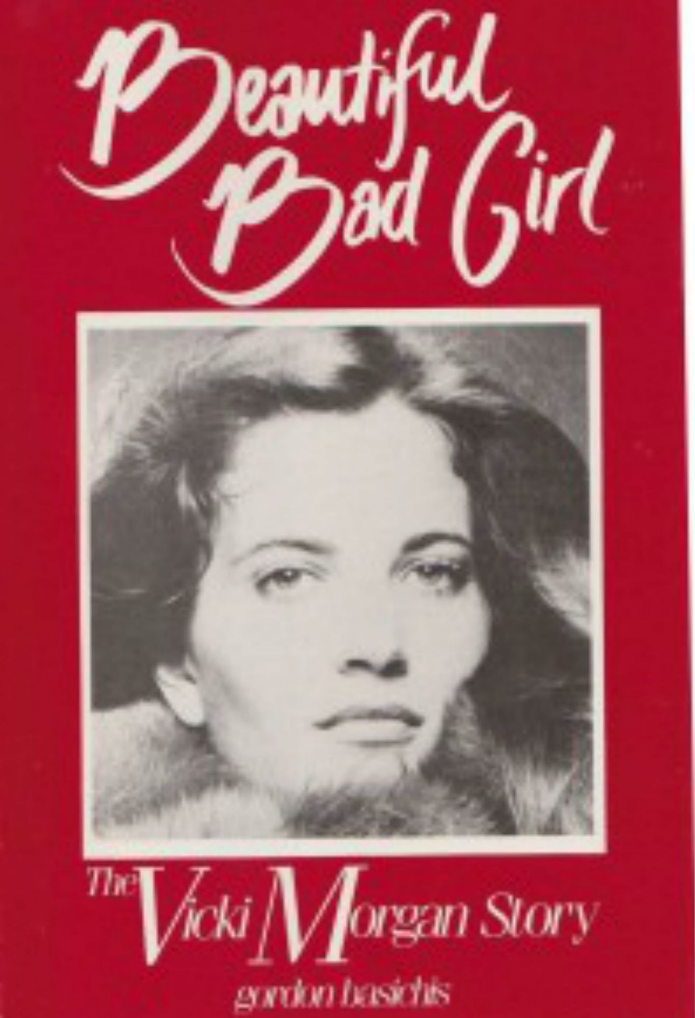 Beautiful Bad Girl, The Vicki Morgan Story