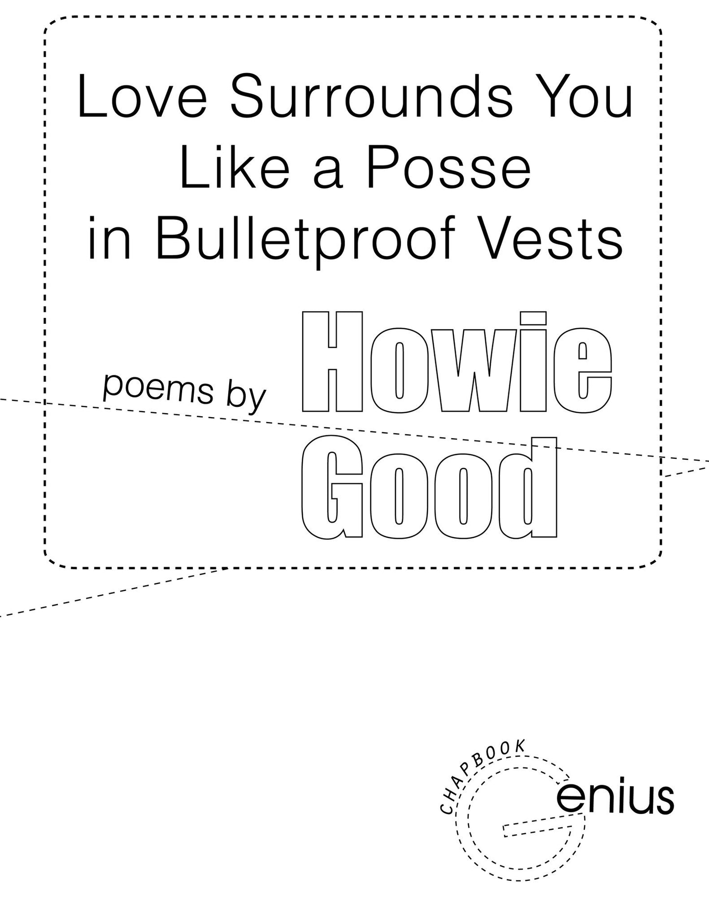 Love Surrounds You Like a Posse in Bulletproof Vests