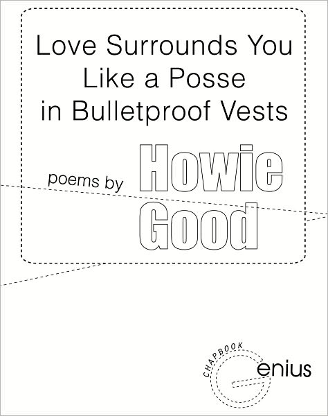 Love Surrounds You Like a Posse in Bulletproof Vests