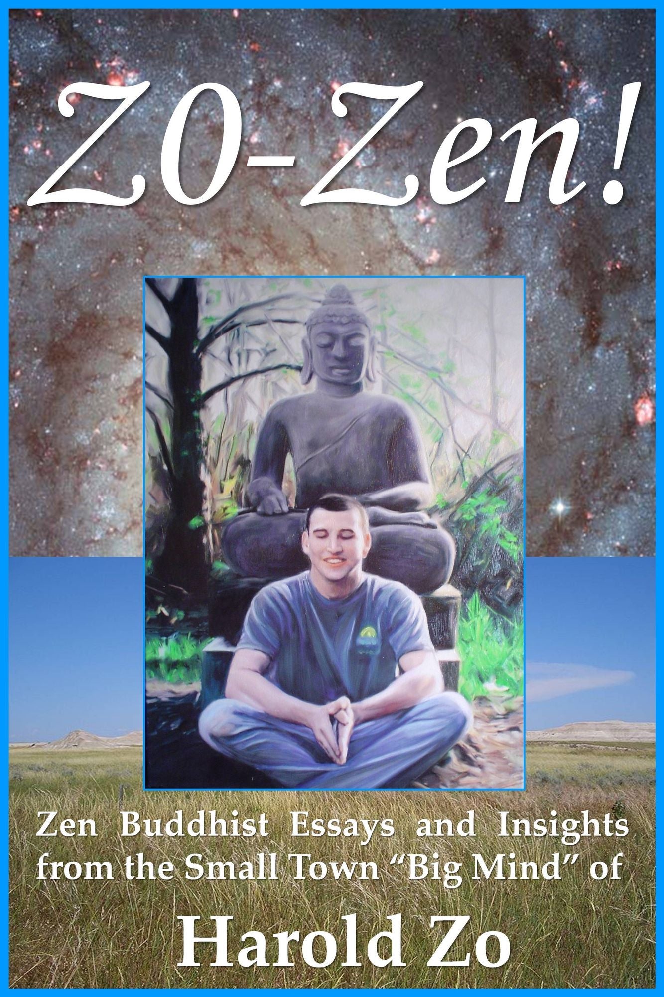Zo-Zen!: Zen Buddhist Essays and Insights from the Small Town "Big Mind" of Harold Zo