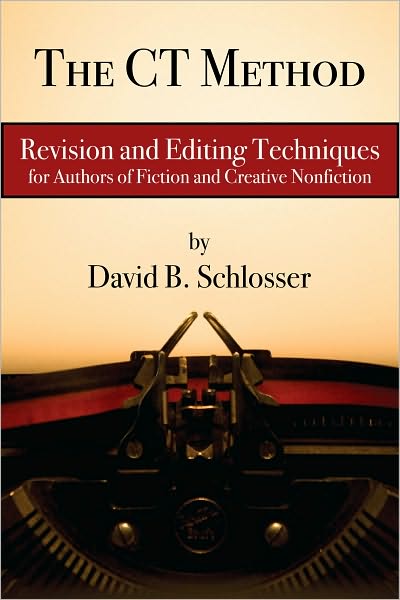 The CT Method: Revision and Editing for Fiction and Creative Nonfiction