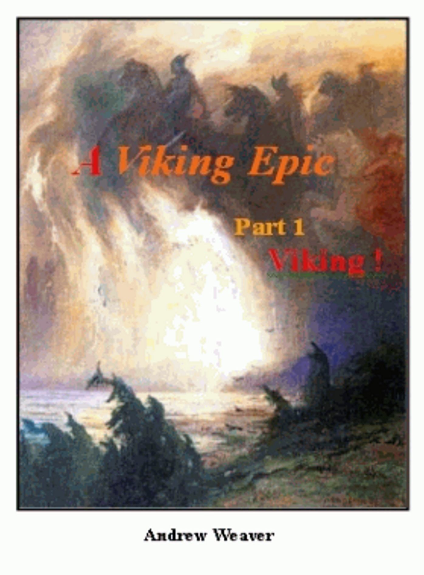 A Viking Epic, part 1 Viking !