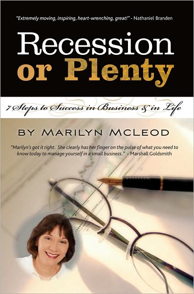 Recession or Plenty: 7 Steps to Success in Business & in Life