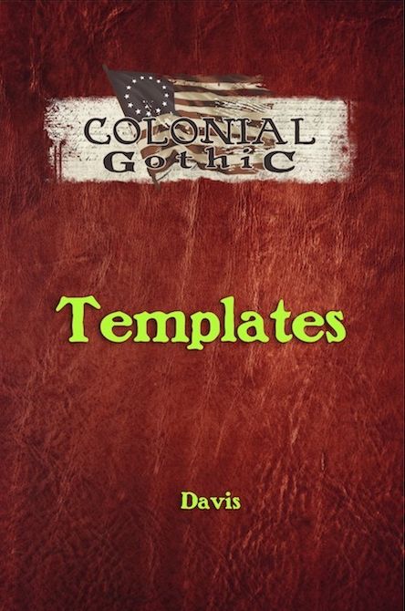 Colonial Gothic: Templates