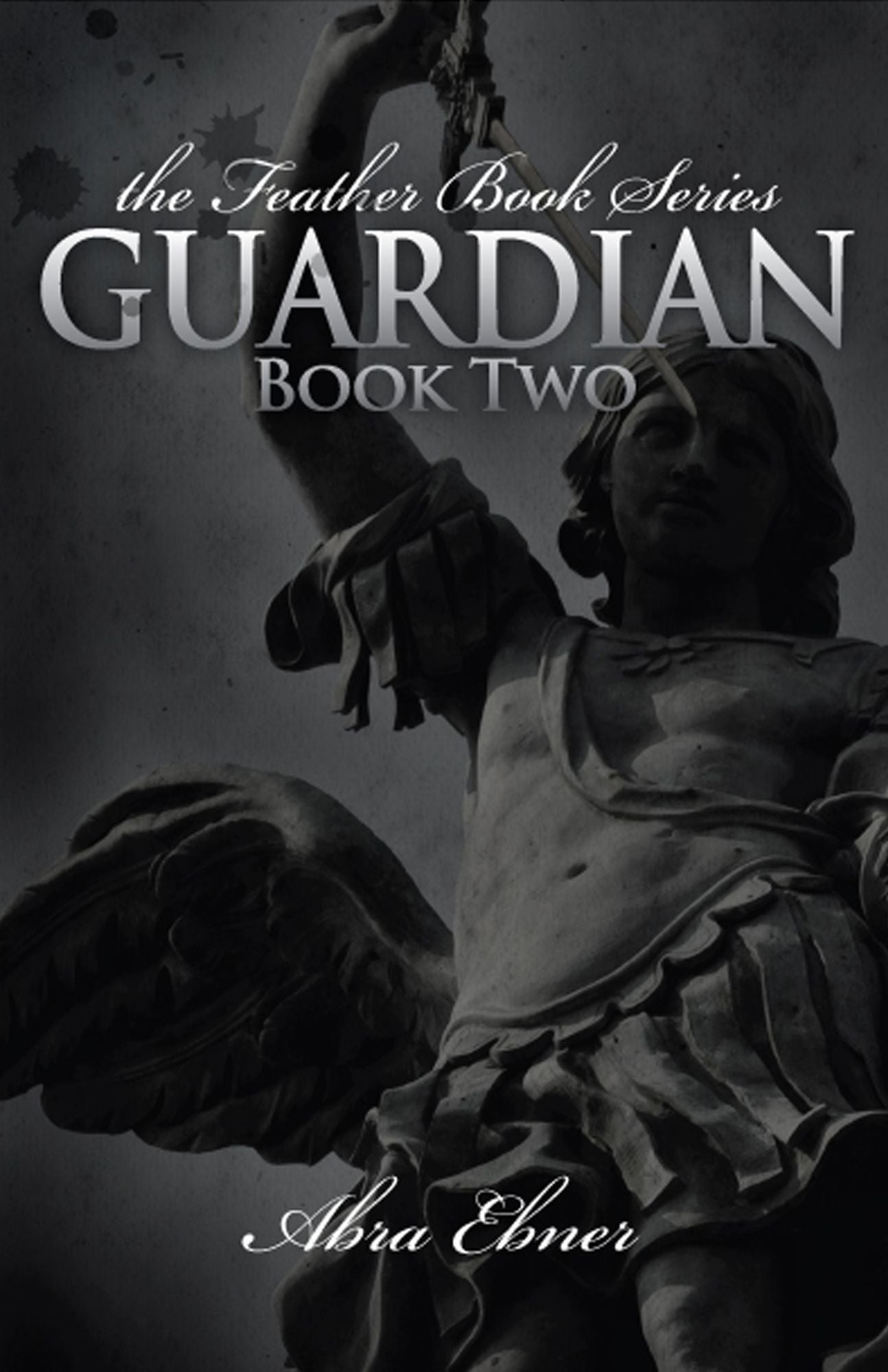 Guardian: Book Two of the Feather Book Series