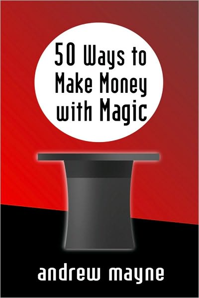 50 Ways to Make Money with Magic