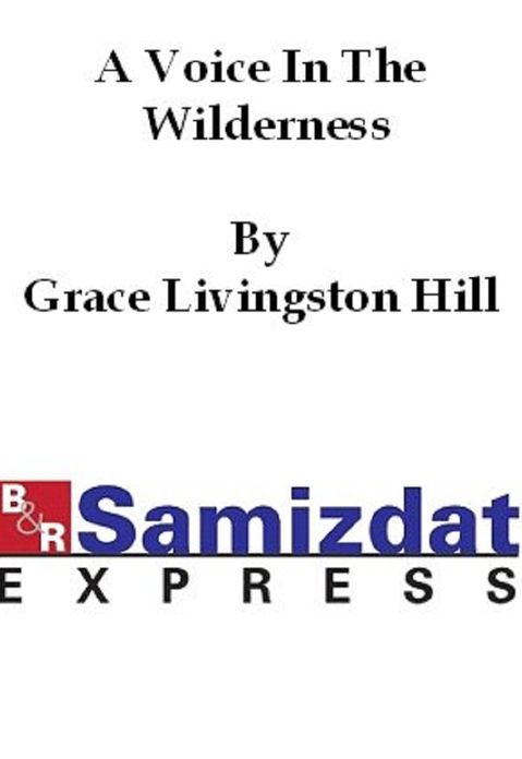 A Voice in the Wilderness: A Novel