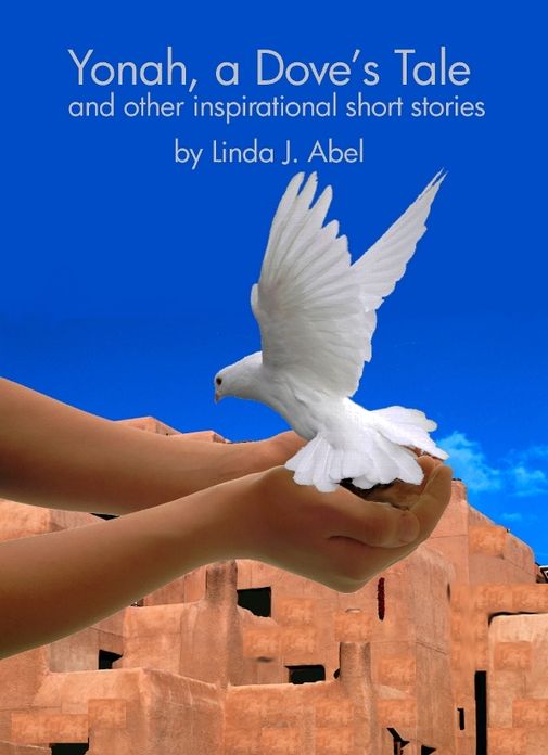 Yonah, A Dove's Tale and other inspirational short stories