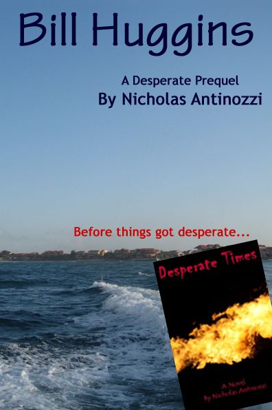 Bill Huggins: A Desperate prequel