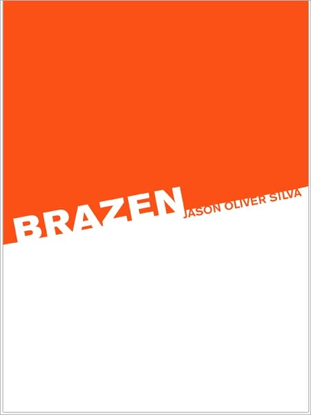 Brazen, a novel