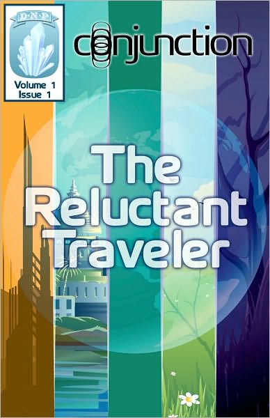Conjunction, Vol. 1, No. 1: The Reluctant Traveler
