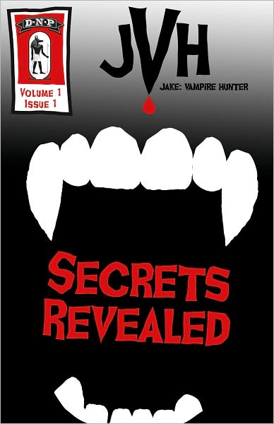 Jake: Vampire Hunter Vol. 1, No. 1: Secrets Revealed