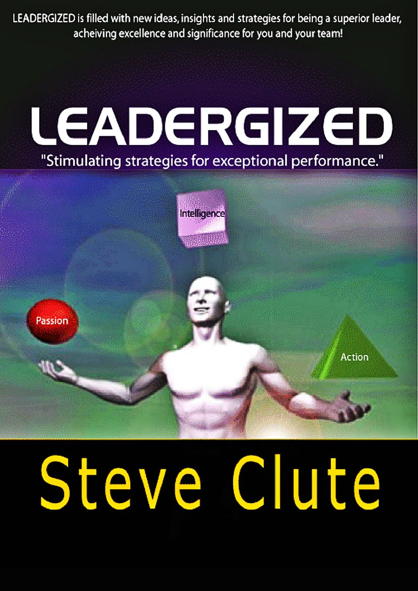 Leadergized: "Common Sense Strategies for Exceptional Performance"
