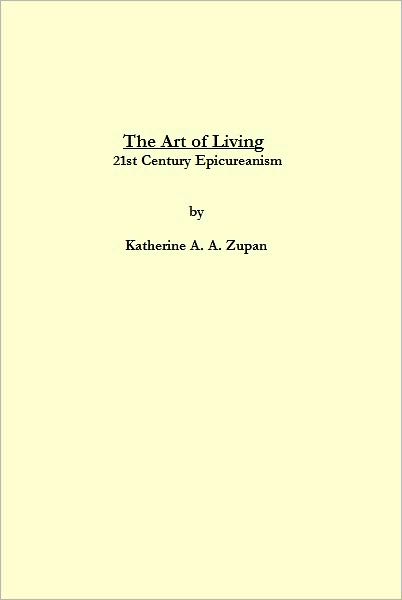 The Art of Living: 21st Century Epicureanism