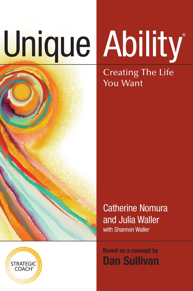 Unique Ability: Creating the Life You Want