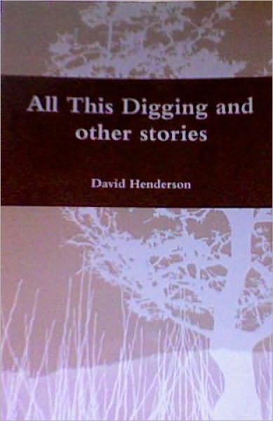 All This Digging and other Stories