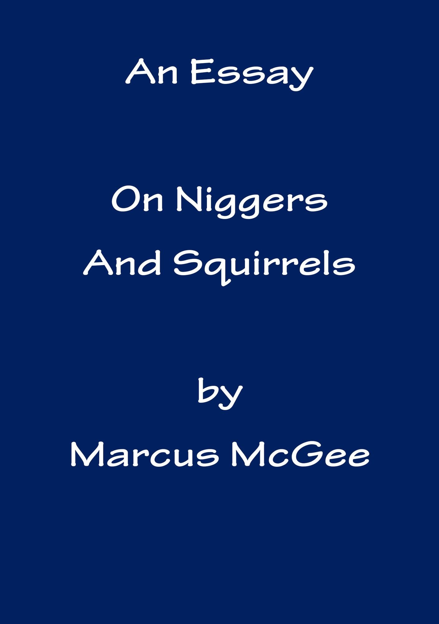 An Essay On Niggers and Squirrels