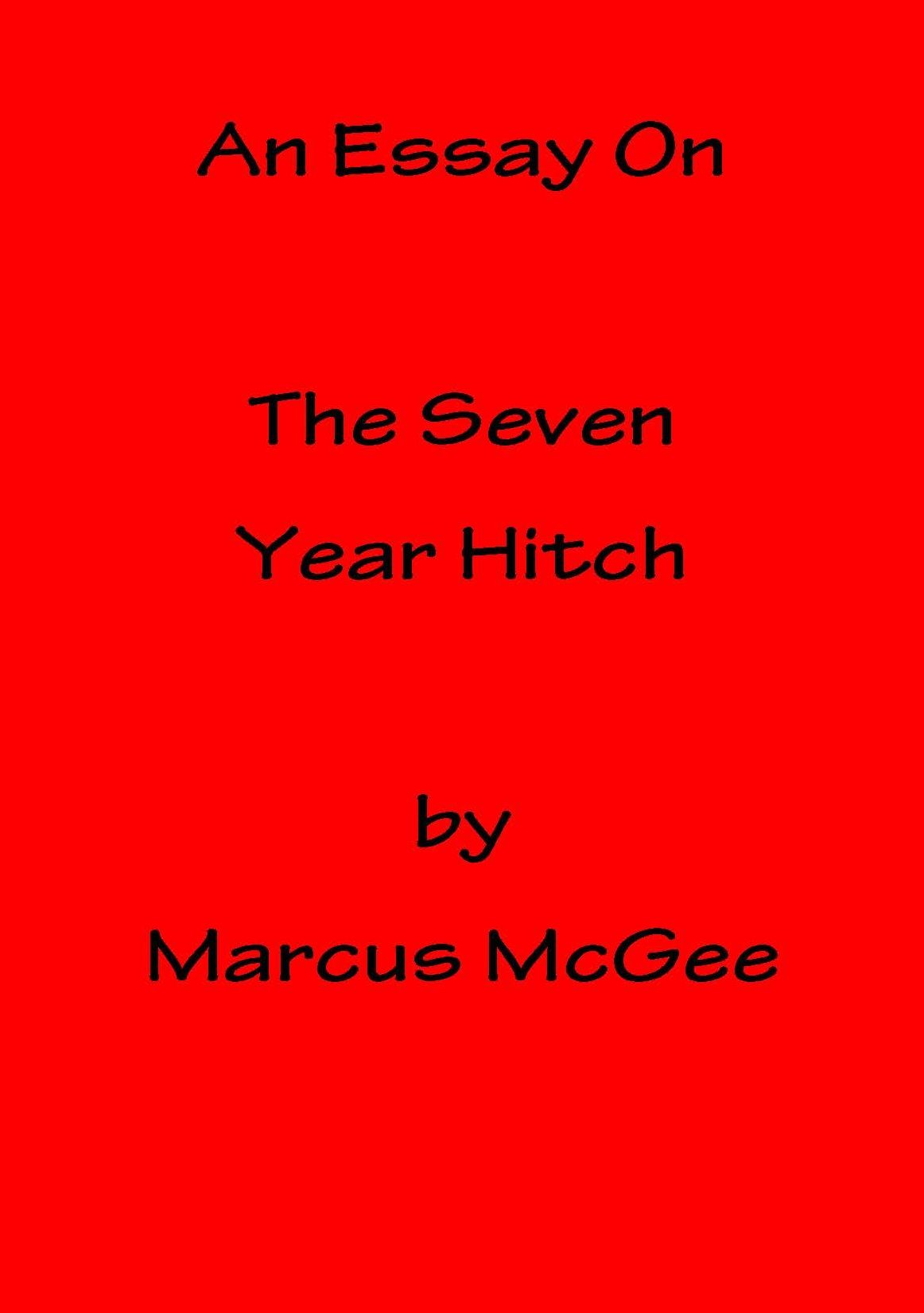 An Essay On The Seven Year Hitch