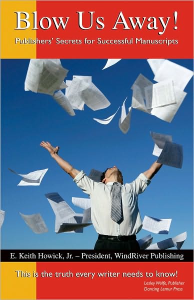 Blow Us Away! Publishers' Secrets for Successful Manuscripts