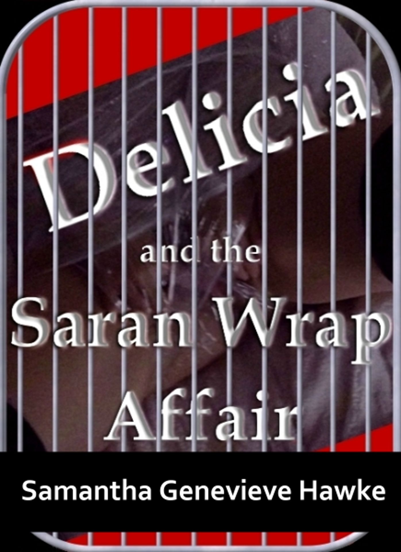 Delicia Marie and the Saran Wrap Affair