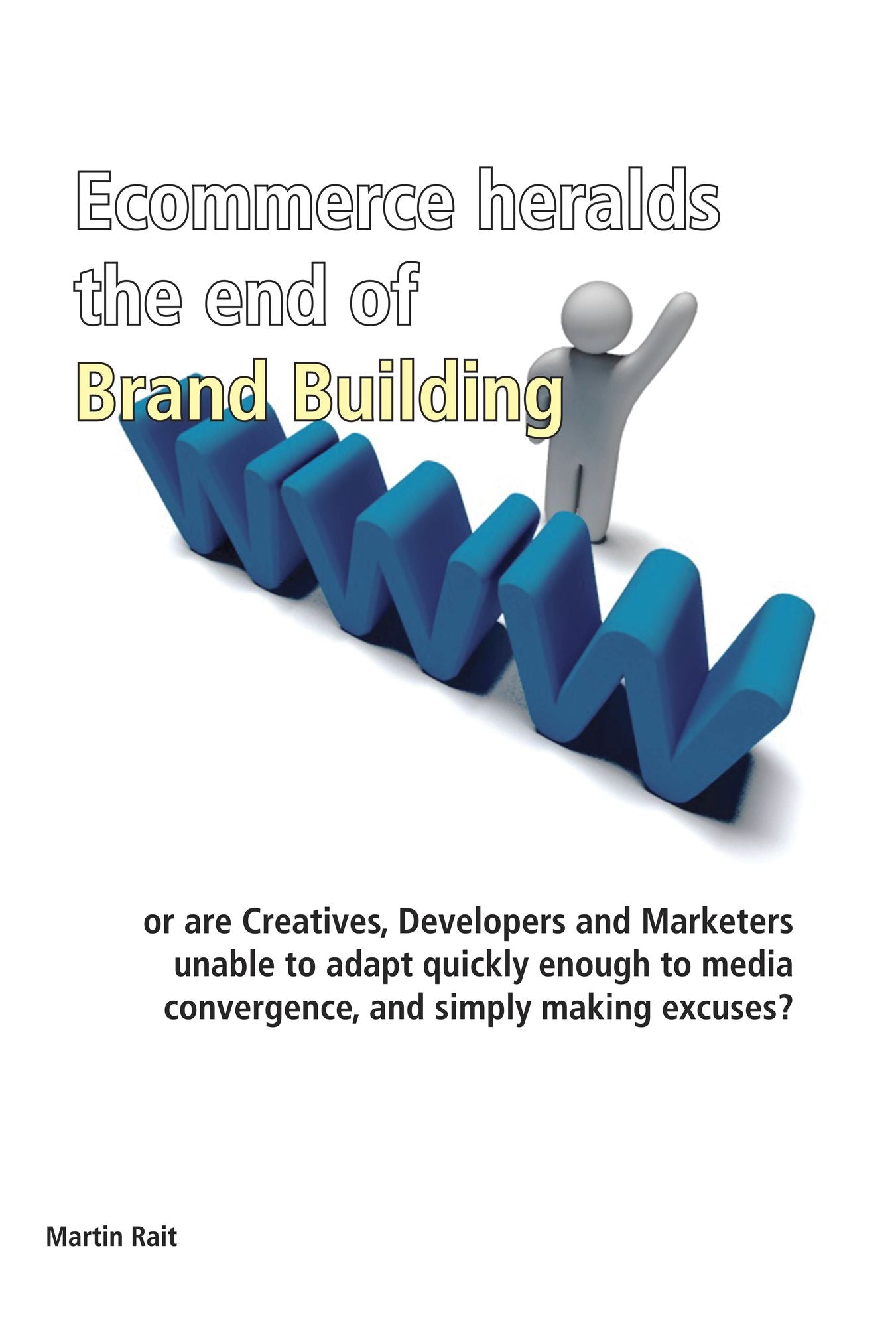 Ecommerce heralds the end of Brand Building