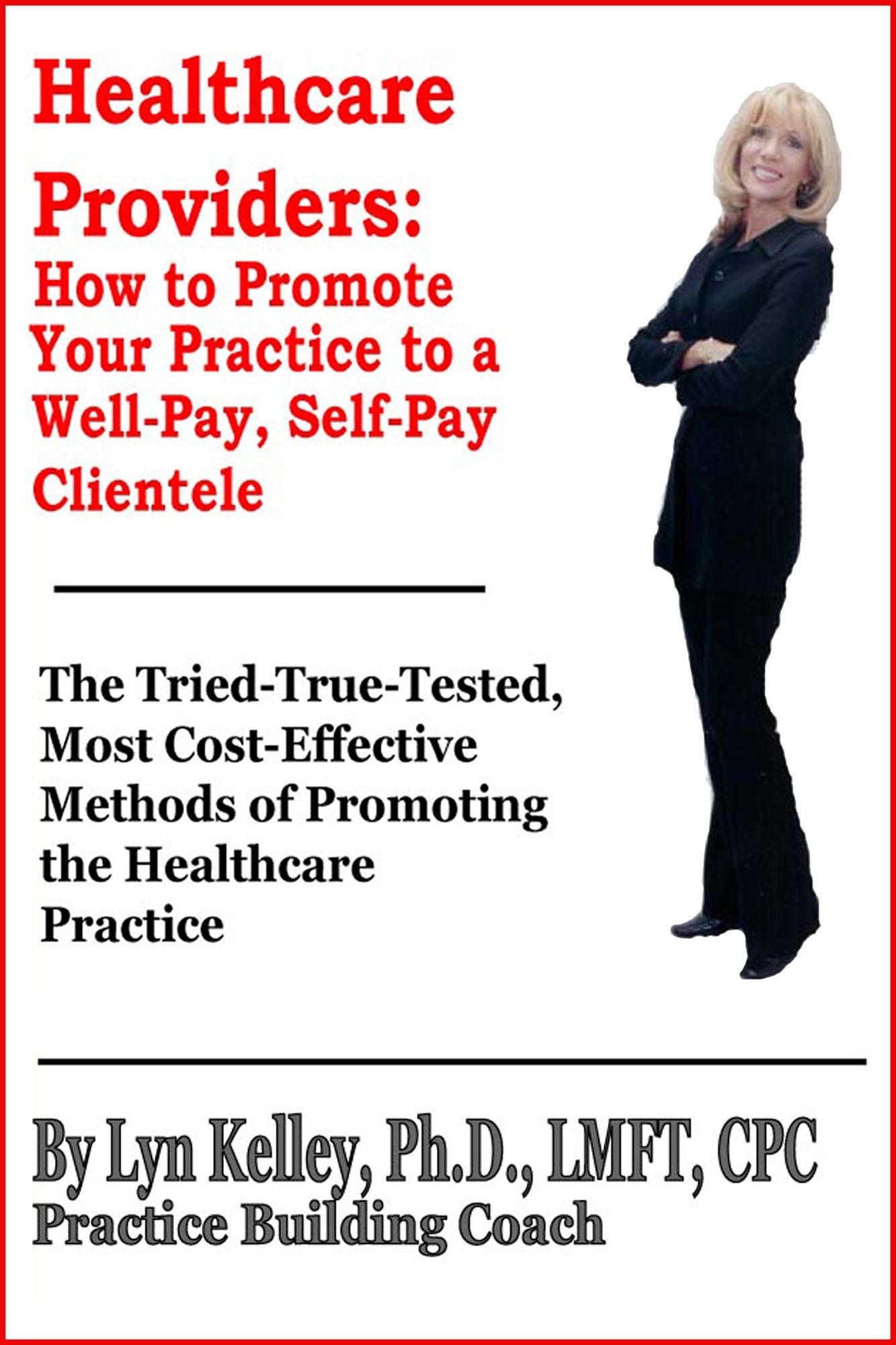 Healthcare Providers: How to Promote Your Practice to a Well-Pay, Self-Pay Clientele