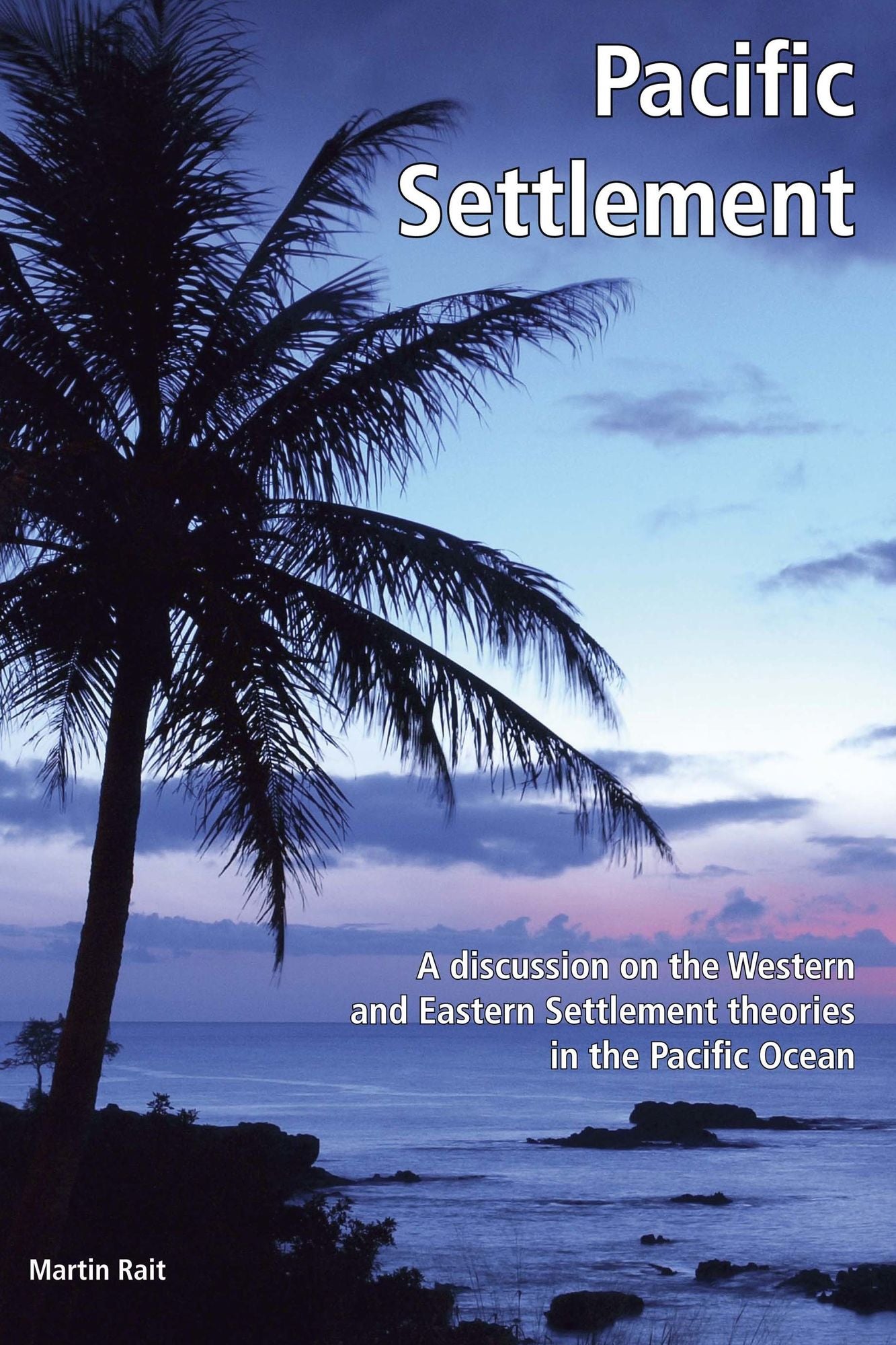 Pacific Settlement a discussion on the Western and Eastern Settlement theories in the Pacific Ocean