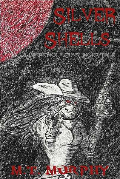 Silver Shells: A Werewolf Gunslinger Tale Volume 1