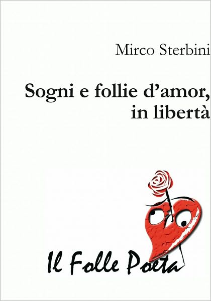 Sogni e follie d'amor, in libertà