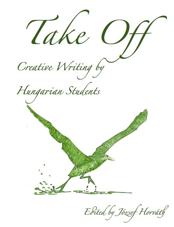 Take Off: Creative Writing by Hungarian Students