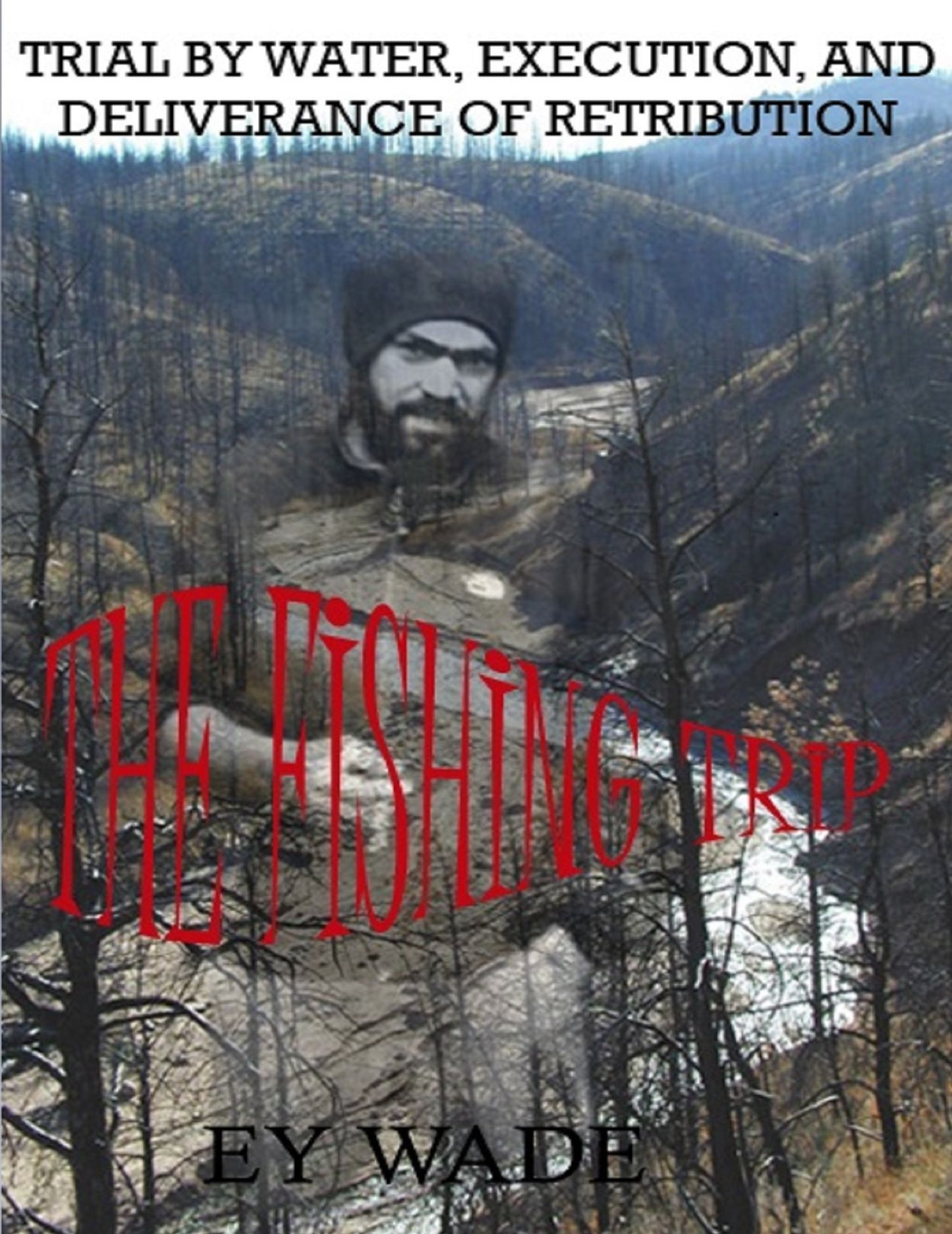 The FishingTrip-Trial by Water, Execution, & Deliverance of Retribution