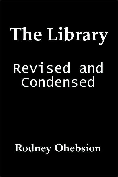 The Library: Revised and Condensed