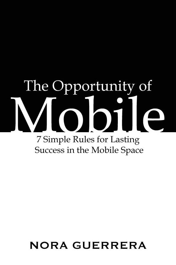 The Opportunity of Mobile, 7 Simple Rules for Lasting Success in the Mobile Space