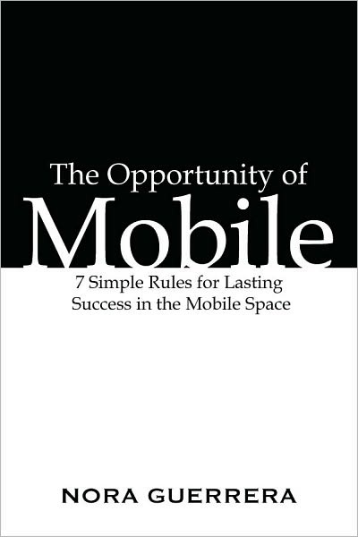The Opportunity of Mobile, 7 Simple Rules for Lasting Success in the Mobile Space