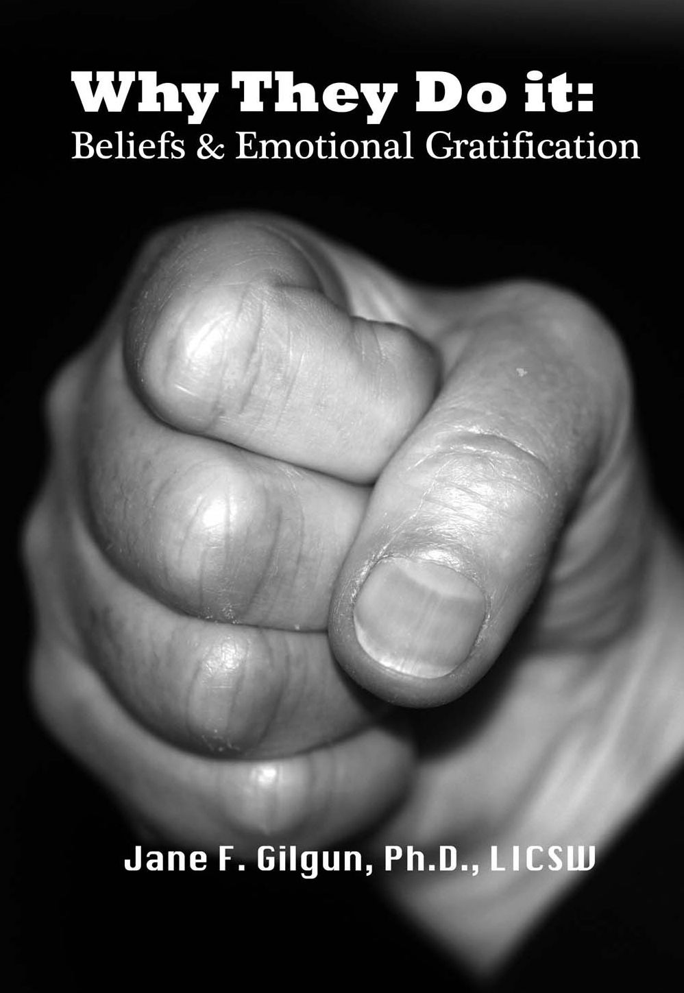 Why They Do It: Beliefs & Emotional Gratification Lead to Violence