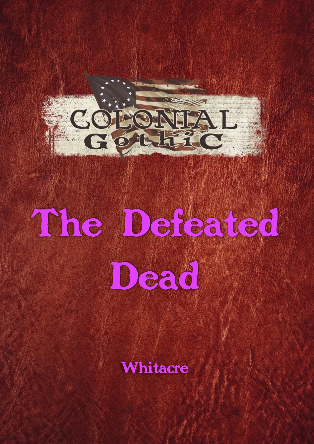 Colonial Gothic: The Defeated Dead