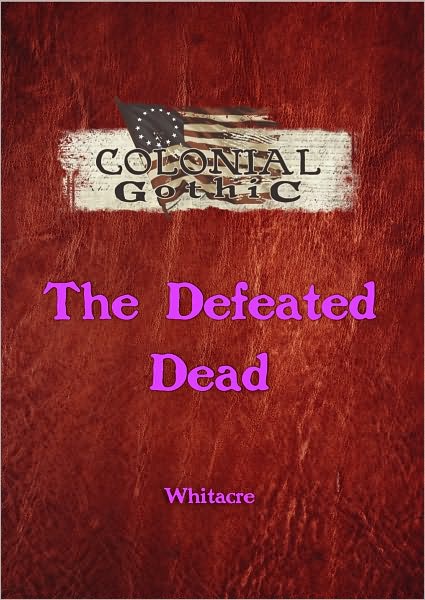 Colonial Gothic: The Defeated Dead