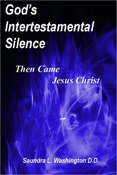 God's Intertestamental Silence: Then Came Jesus Christ