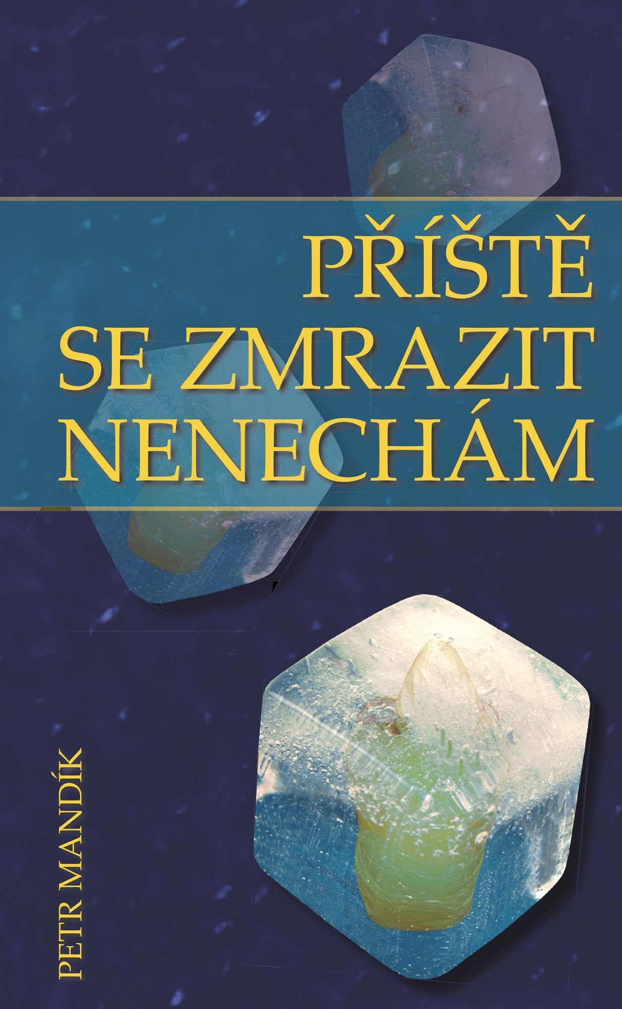 Priste se zmrazit nenecham