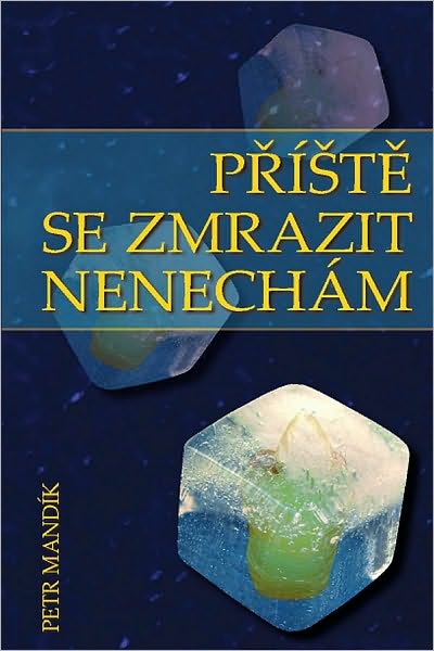 Priste se zmrazit nenecham