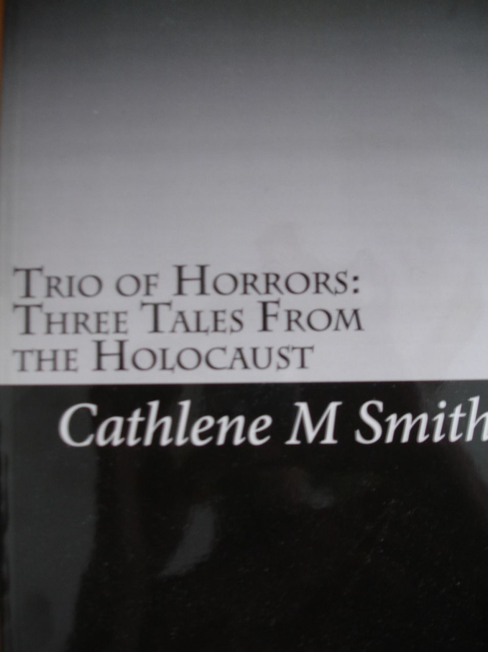 Trio of Horrors: Three Tales from the Holocaust