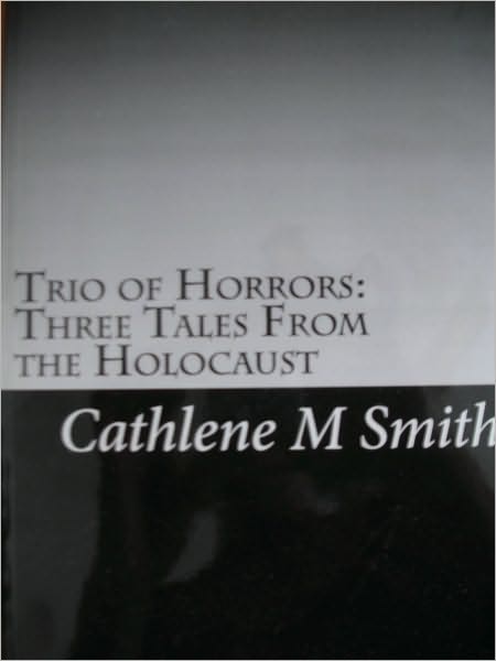 Trio of Horrors: Three Tales from the Holocaust