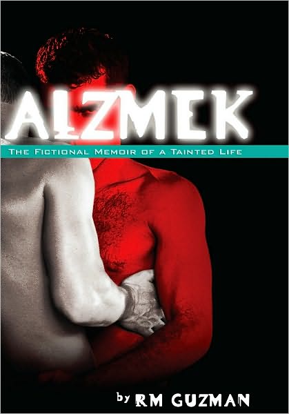 Alzmek: A Ficgtional Memoir of a Tainted Life