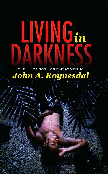 Living in Darkness: A Phillip Michael Carnegie Mystery