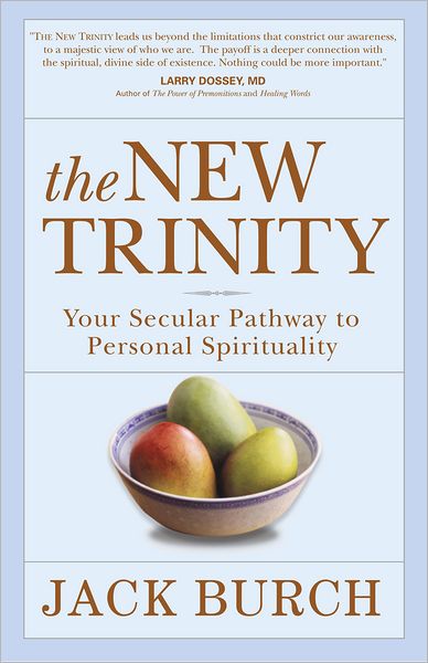 The New Trinity: Your Secular Pathway to Personal Spirituality