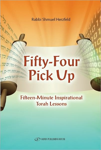 Fifty-Four Pick Up: Fifteen Minute Inspirational Torah Lesson