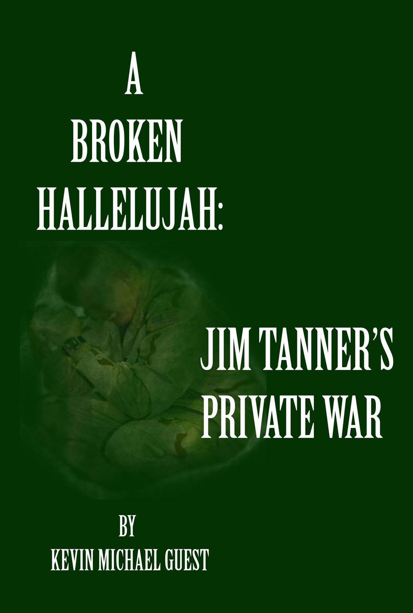 A Broken Hallelujah: Jim Tanner's Private War